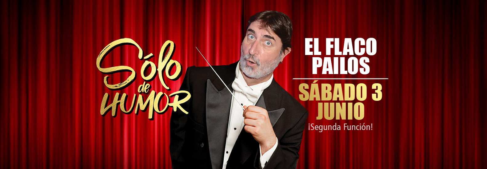 ¡Sólo de Humor! - El Flaco Pailos | 2da. Función